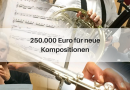 250.000 Euro für neue Kompositionen