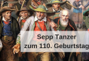 Sepp Tanzer zum 110. Geburtstag