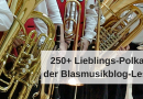 250+ Lieblings-Polkas der Blasmusikblog-Leser