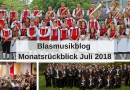 Blasmusikblog Monatsrückblick Juli 2018