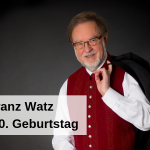 Franz Watz zum 70. Geburtstag