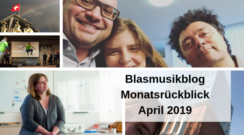 Blasmusikblog Monatsrückblick April 2019