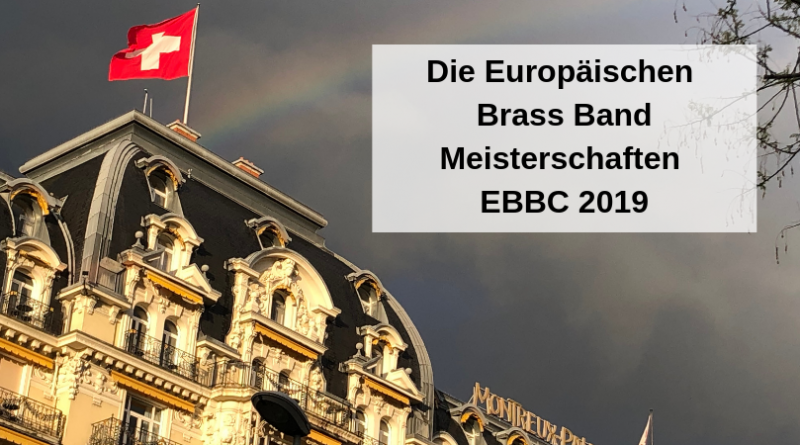 Die Europäischen Brass Band Meisterschaften EBBC 2019