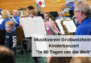 Musikverein Großwelzheim: Kinderkonzert „In 80 Tagen um die Welt“