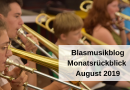 Blasmusikblog Monatsrückblick August 2019