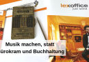 lexoffice – Musik machen, statt Bürokram und Buchhaltung
