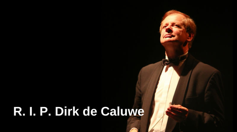 R. I. P. Dirk de Caluwe