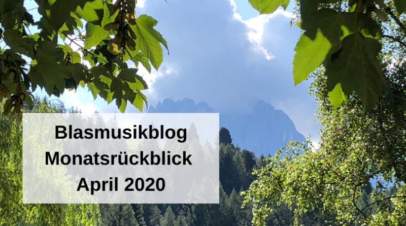 Blasmusikblog Monatsrückblick April 2020