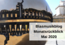 Blasmusikblog Monatsrückblick Mai 2020