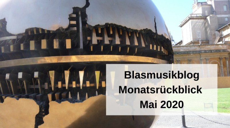 Blasmusikblog Monatsrückblick Mai 2020