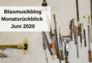 Blasmusikblog Monatsrückblick Juni 2020