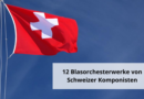 12 Blasorchesterwerke von Schweizer Komponisten