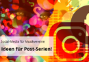 Social-Media für Musikvereine – 20 Ideen für Post-Serien!