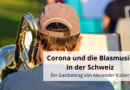 Corona und die Blasmusik in der Schweiz