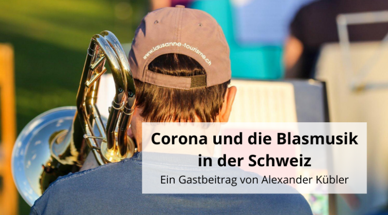 Corona und die Blasmusik in der Schweiz
