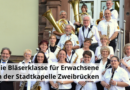 Die Bläserklasse für Erwachsene in der Stadtkapelle Zweibrücken