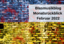 Blasmusikblog Monatsrückblick Februar 2022