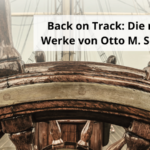 Back on Track Die neuen Werke von Otto M. Schwarz