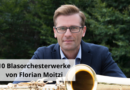 10 Blasorchesterwerke von Florian Moitzi