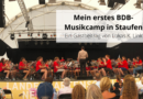 Mein erstes BDB-Musikcamp in Staufen
