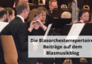Die Blasorchesterrepertoire-Beiträge auf dem Blasmusikblog