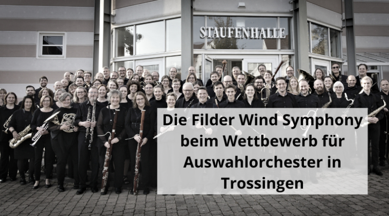 Die Filder Wind Symphony beim Wettbewerb für Auswahlorchester in Trossingen