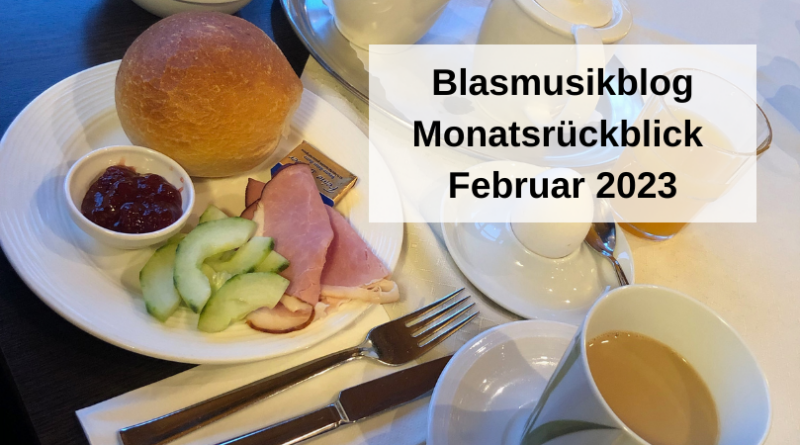 Blasmusikblog Monatsrückblick Februar 2023