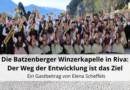 Die Batzenberger Winzerkapelle in Riva: Der Weg der Entwicklung ist das Ziel