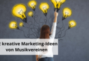 12 kreative Marketing-Ideen von Musikvereinen