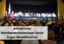 Attraktives Wettbewerbskonzept beim Zuger Musikfestival