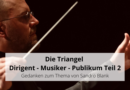 Die Triangel Dirigent – Musiker – Publikum Teil 2