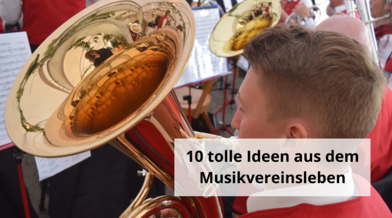 10 tolle Ideen für Musikvereine