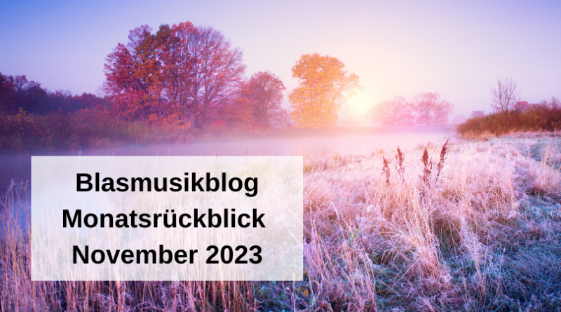 Blasmusikblog Monatsrückblick November 2023