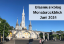 Blasmusikblog Monatsrückblick Juni 2024