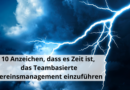 10 Anzeichen, dass es Zeit ist, das Teambasierte Vereinsmanagement einzuführen