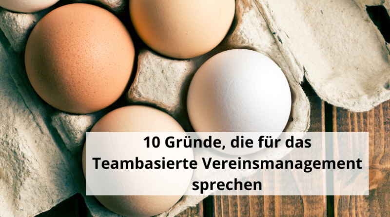 10 Gründe, die für das Teambasierte Vereinsmanagement sprechen