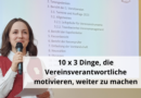 10 x 3 Dinge, die Vereinsverantwortliche motivieren, weiter zu machen