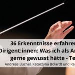 36 Erkenntnisse erfahrener Dirgienten