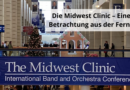 Die Midwest Clinic – Eine Betrachtung aus der Ferne