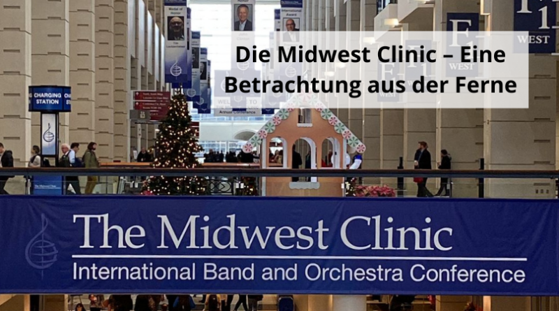 Die Midwest Clinic – Eine Betrachtung aus der Ferne