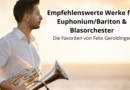 Felix Geroldinger Empfehlungen für Euphonium und Blasorchester