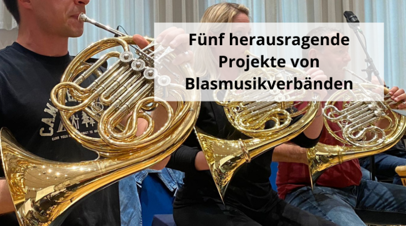 Fünf herausragende Projekte von Blasmusikverbänden