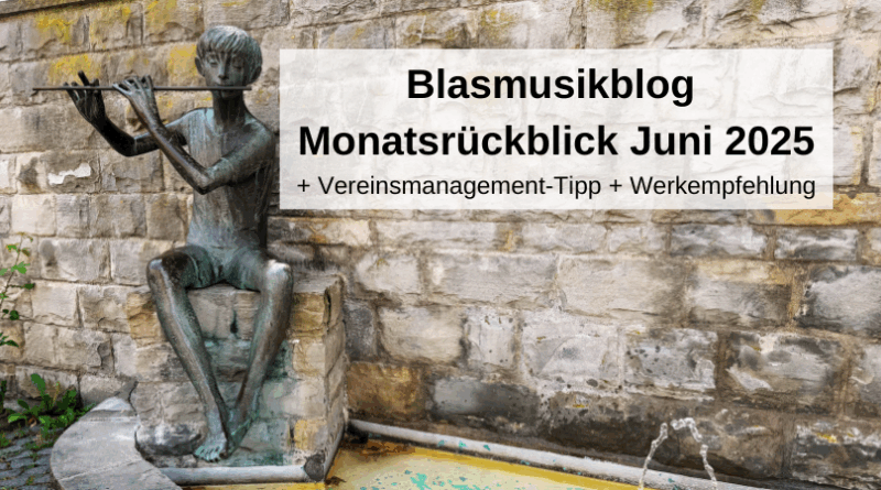 Blasmusikblog Monatsrückblick Juni 2025