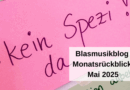 Blasmusikblog Monatsrückblick Mai 2025