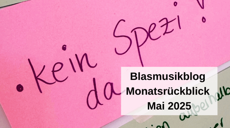 Blasmusikblog Monatsrückblick Mai 2025
