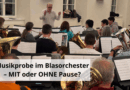 Musikprobe im Blasorchester MIT oder OHNE Pause