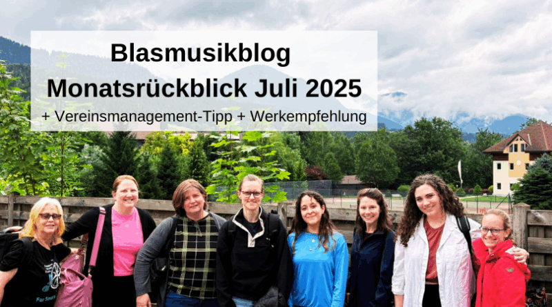 Blasmusikblog Monatsrückblick Juli 2025