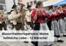 Blasorchesterrepertoire Meine heimliche Liebe – 12 Märsche!