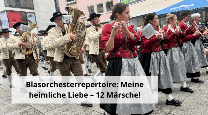 Blasorchesterrepertoire Meine heimliche Liebe – 12 Märsche!