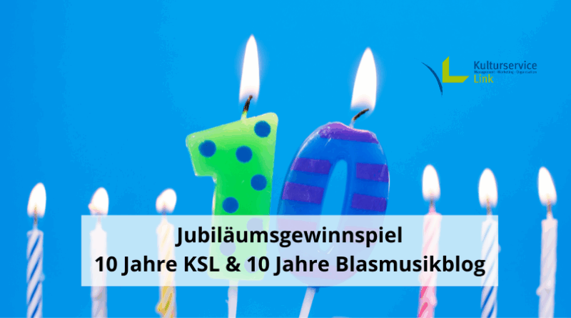 Jubiläumsgewinnspiel - 10 Jahre KSL & 10 Jahre Blasmusikblog